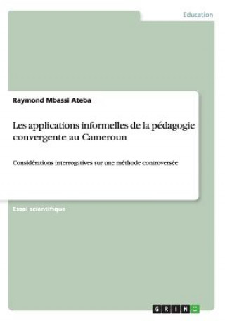Kniha Les applications informelles de la pedagogie convergente au Cameroun Raymond Mbassi Ateba