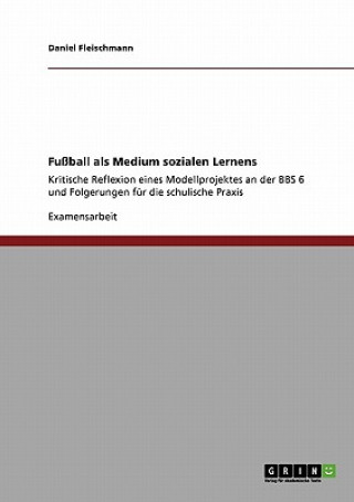 Carte Fussball als Medium sozialen Lernens Daniel Fleischmann