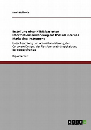 Kniha Erstellung einer HTML-basierten Informationsanwendung auf DVD als internes Marketing-Instrument Denis Hellwich