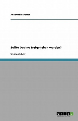 Kniha Sollte Doping Freigegeben Werden? Annemarie Kremer