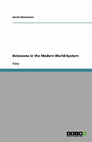 Kniha Botswana in the Modern World-System Jannis Mossmann