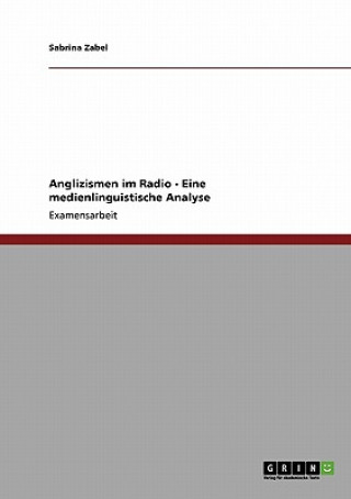 Buch Anglizismen im Radio - Eine medienlinguistische Analyse Sabrina Zabel