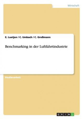 Knjiga Benchmarking in der Luftfahrtindustrie E. Luetjen