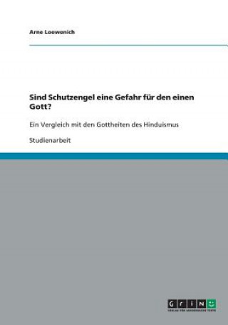 Kniha Sind Schutzengel eine Gefahr fur den einen Gott? Arne Loewenich