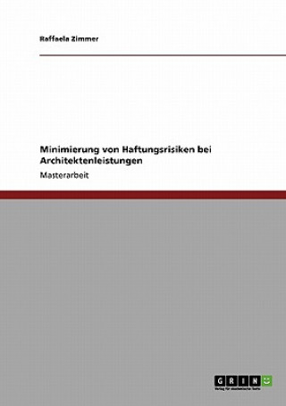Kniha Minimierung von Haftungsrisiken bei Architektenleistungen Raffaela Zimmer