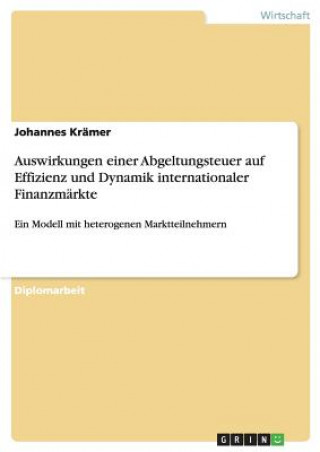 Carte Auswirkungen einer Abgeltungsteuer auf Effizienz und Dynamik internationaler Finanzmarkte Johannes Krämer