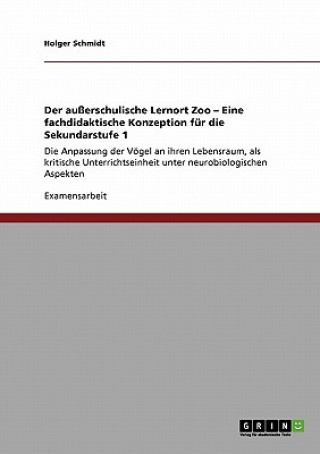 Kniha ausserschulische Lernort Zoo - Eine fachdidaktische Konzeption fur die Sekundarstufe 1 Holger Schmidt