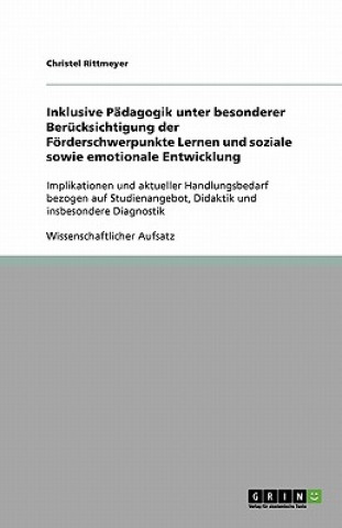 Książka Inklusive Padagogik unter besonderer Berucksichtigung der Foerderschwerpunkte Lernen und soziale sowie emotionale Entwicklung Christel Rittmeyer