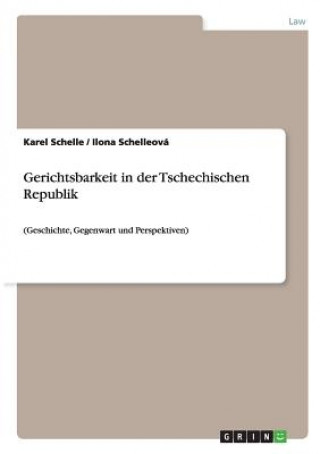Kniha Gerichtsbarkeit in der Tschechischen Republik Karel Schelle