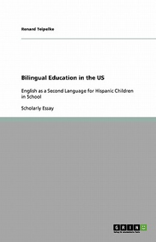 Książka Bilingual Education in the US Renard Teipelke