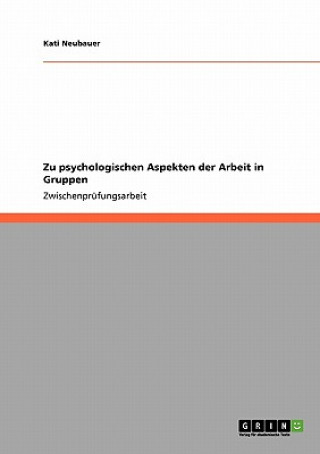 Kniha Zu psychologischen Aspekten der Arbeit in Gruppen Kati Neubauer