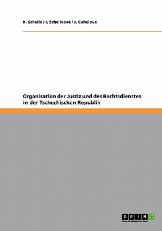 Carte Organisation der Justiz und des Rechtsdienstes in der Tschechischen Republik K. Schelle