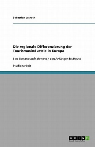 Kniha Regionale Differenzierung Der Tourismusindustrie in Europa Sebastian Lautsch