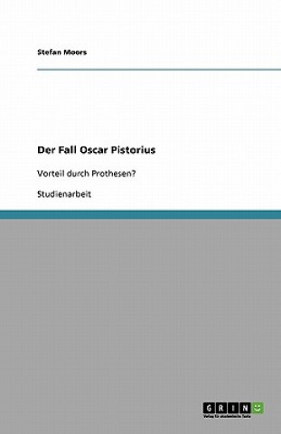 Книга Fall Oscar Pistorius. Prothesen im Sport Stefan Moors
