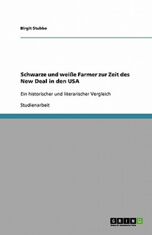 Książka Schwarze Und Wei e Farmer Zur Zeit Des New Deal in Den USA Birgit Stubbe