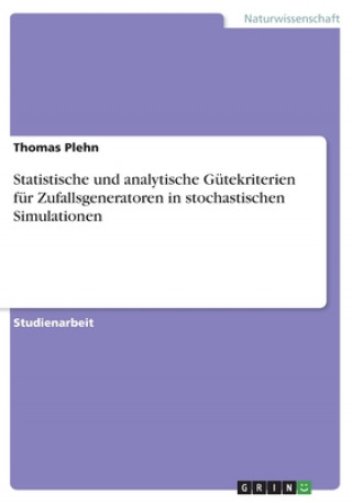 Książka Statistische und analytische Gutekriterien fur Zufallsgeneratoren in stochastischen Simulationen Thomas Plehn