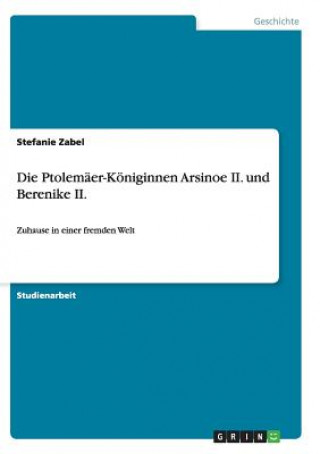 Книга Ptolemaer-Koeniginnen Arsinoe II. und Berenike II. Stefanie Zabel