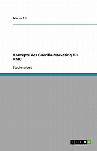 Könyv Konzepte Des Guerilla-Marketing F r Kmu Maxim Ott
