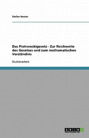 Carte Piotrowskigesetz - Zur Reichweite Des Gesetzes Und Zum Mathematischen Verst ndnis Stefan Reuter