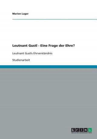 Knjiga Leutnant Gustl - Eine Frage der Ehre? Marion Luger