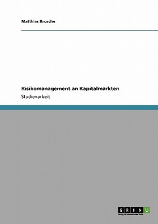 Könyv Risikomanagement an Kapitalmarkten Matthias Brosche