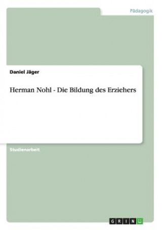 Könyv Herman Nohl - Die Bildung des Erziehers Daniel Jäger