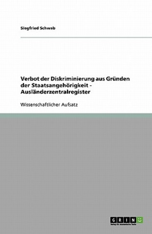 Carte Verbot der Diskriminierung aus Gründen der Staatsangehörigkeit - Ausländerzentralregister Siegfried Schwab