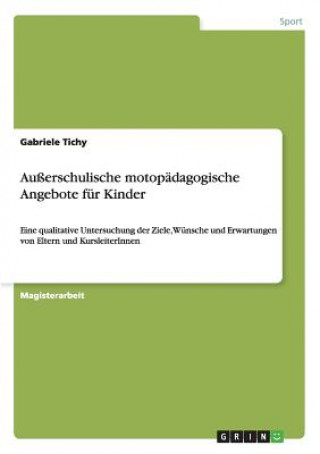 Kniha Ausserschulische motopadagogische Angebote fur Kinder Gabriele Tichy