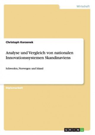 Kniha Analyse und Vergleich von nationalen Innovationssystemen Skandinaviens Christoph Korzenek