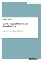 Könyv Gewalt - tätig(e) Männer in der Deutschschweiz Markus Gebert