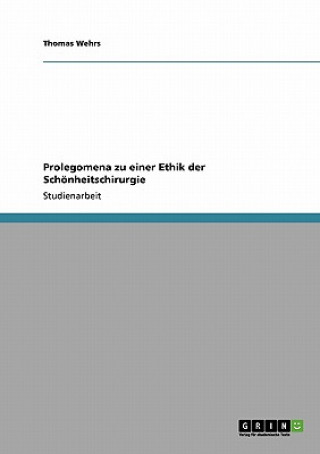 Knjiga Prolegomena zu einer Ethik der Schoenheitschirurgie Thomas Wehrs