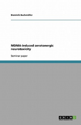 Book MDMA-induced serotonergic neurotoxicity Dominik Buchmüller