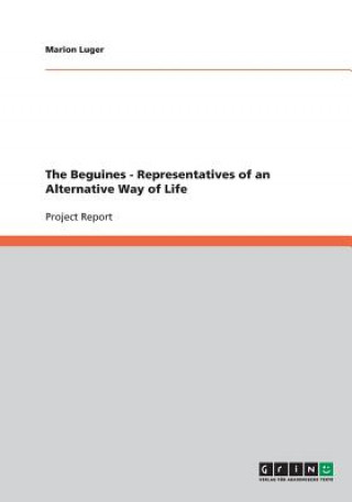 Carte Beguines - Representatives of an Alternative Way of Life Marion Luger