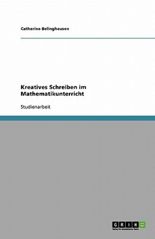 Książka Kreatives Schreiben im Mathematikunterricht Catharina Belinghausen