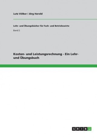 Carte Kosten- und Leistungsrechnung - Ein Lehr- und UEbungsbuch Lutz Völker