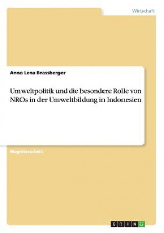 Knjiga Umweltpolitik und die besondere Rolle von NROs in der Umweltbildung in Indonesien Anna L. Brassberger