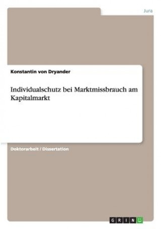 Kniha Individualschutz bei Marktmissbrauch am Kapitalmarkt Konstantin von Dryander