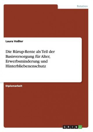 Kniha Rurup-Rente als Teil der Basisversorgung fur Alter, Erwerbsminderung und Hinterbliebenenschutz Laura Voßler