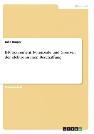 Könyv E-Procurement. Potenziale und Grenzen der elektronischen Beschaffung Julia Krüger
