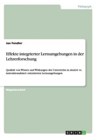Carte Effekte integrierter Lernumgebungen in der Lehrerforschung Jan Fendler