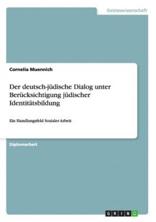 Kniha deutsch-judische Dialog unter Berucksichtigung judischer Identitatsbildung Cornelia Muennich
