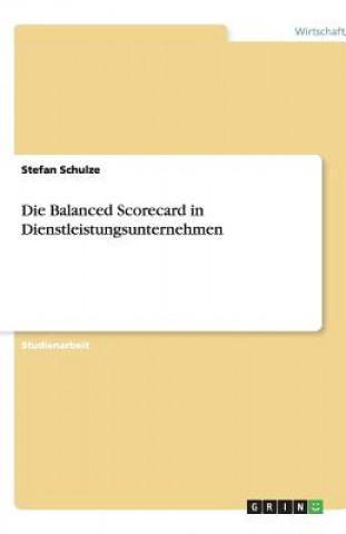 Książka Balanced Scorecard in Dienstleistungsunternehmen Stefan Schulze