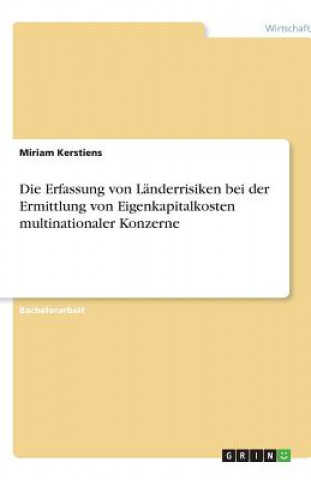 Kniha Erfassung von Landerrisiken bei der Ermittlung von Eigenkapitalkosten multinationaler Konzerne Miriam Kerstiens