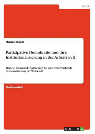 Carte Partizipative Demokratie und ihre Institutionalisierung in der Arbeitswelt Florian Doerr