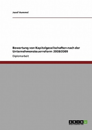 Könyv Bewertung von Kapitalgesellschaften nach der Unternehmensteuerreform 2008/2009 Josef Hummel