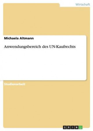 Könyv Anwendungsbereich des UN-Kaufrechts Michaela Altmann