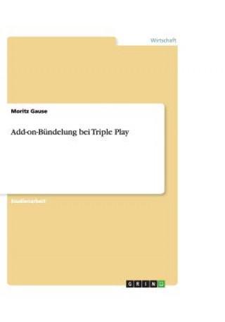 Knjiga Add-On-B ndelung Bei Triple Play Moritz Gause