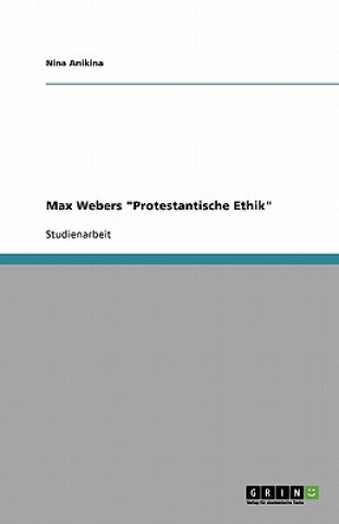 Carte Max Webers 'Protestantische Ethik' Nina Anikina