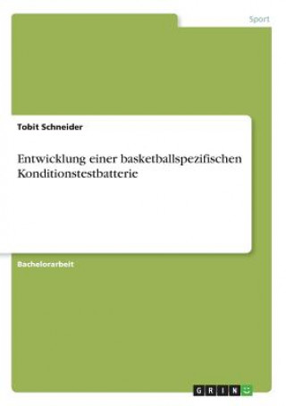 Libro Entwicklung einer basketballspezifischen Konditionstestbatterie Tobit Schneider