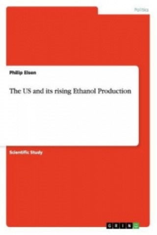 Carte The US and its rising Ethanol Production Philip Elsen